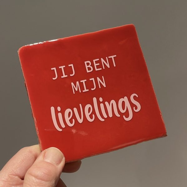 Tegeltje - jij bent mijn lievelings